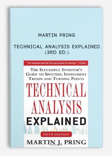 Technical Analysis Explained (3rd Ed.) by Martin Pring