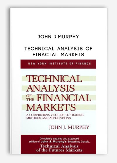 Technical Analysis of Finacial Markets by John J.Murphy
