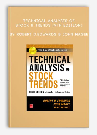 Technical Analysis of Stock & Trends (9th Edition) by Robert D.Edwards & John Magee