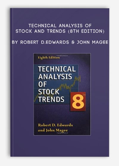 Technical Analysis of Stock and Trends (8th Edition) by Robert D.Edwards & John Magee