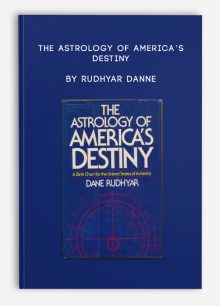 The Astrology of America’s Destiny by Rudhyar Danne