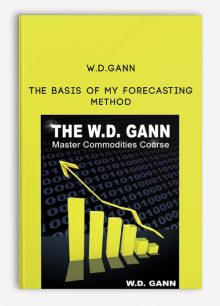 The Basis of My Forecasting Method by W.D.Gann
