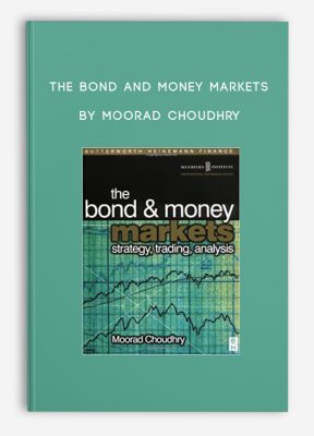 The Bond and Money Markets by Moorad Choudhry