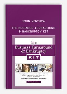 The Business Turnaround & Bankruptcy Kit by John Ventura