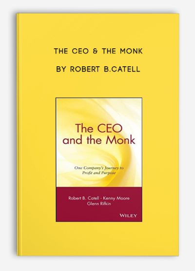 The CEO & The Monk by Robert B.Catell