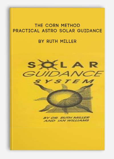 The Corn Method , Practical Astro ,Solar Guidance by Ruth Miller