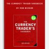 The Currency Trader Handbook by Rob Booker