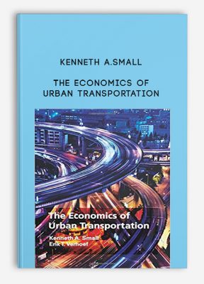 The Economics of Urban Transportation by Kenneth A.Small