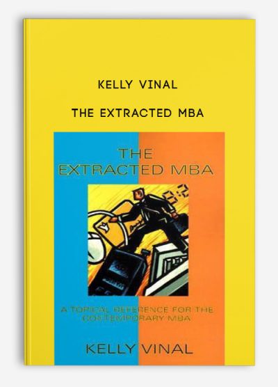 The Extracted MBA by Kelly Vinal