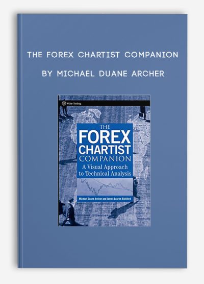 The Forex Chartist Companion by Michael Duane Archer