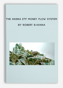 The Hanna ETF Money Flow System by Robert B.Hanna