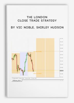 The London Close Trade Strategy by Vic Noble, Shirley Hudson