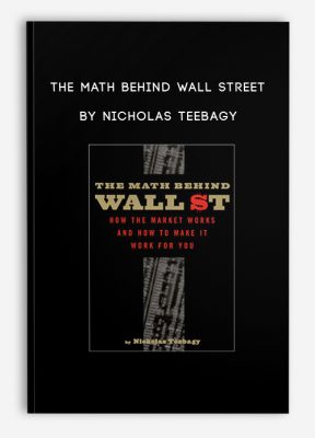 The Math Behind Wall Street by Nicholas Teebagy
