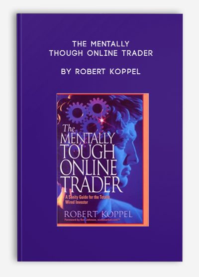 The Mentally Though Online Trader by Robert Koppel