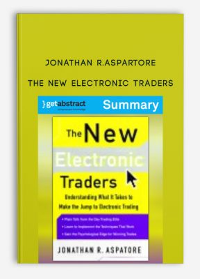 The New Electronic Traders by Jonathan R.Aspartore