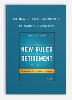 The New Rules of Retirement by Robert C.Carlson