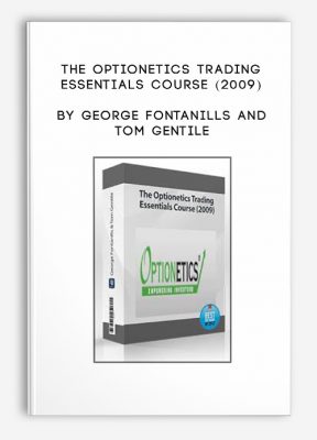 The Optionetics Trading Essentials Course (2009) by George Fontanills and Tom Gentile