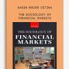 The Sociology of Financial Markets by Karin Knorr Cetina