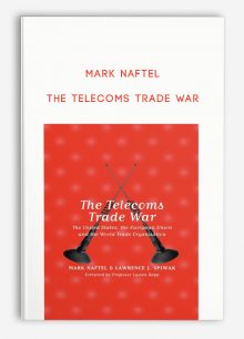 The Telecoms Trade War by Mark Naftel