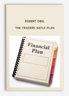 The Traders Batle Plan by Robert Deel