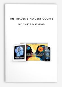 The Trader’s Mindset Course by Chris Mathews