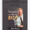 The Trading Method That Can Make You Rich by Roy Kelly