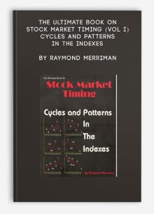 The Ultimate Book on Stock Market Timing (VOL I) – Cycles and Patterns in the Indexes by Raymond Merriman