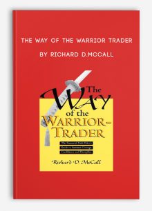 The Way of the Warrior Trader by Richard D.McCall