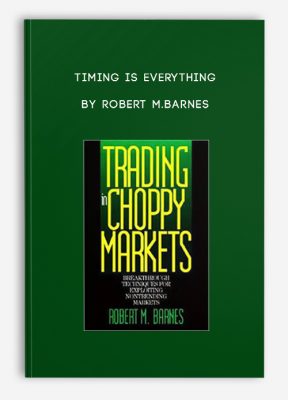 Timing is Everything by Robert M.Barnes