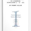 Tools and Techniques of a Medieval Astrologer (I – II – III) by Robert Zoller