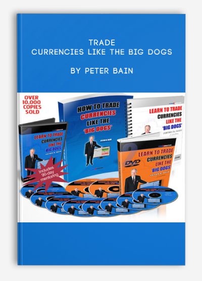 Trade Currencies Like The Big Dogs by Peter Bain