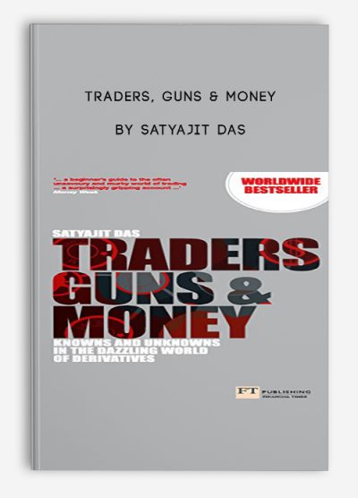 Traders, Guns & Money by Satyajit Das