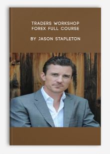 Traders Workshop – Forex Full Course by Jason Stapleton