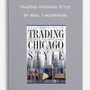 Trading Chicago Style by Neal T.Weintraub