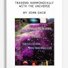 Trading Harmonically with the Universe by John Dace