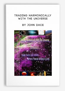 Trading Harmonically with the Universe by John Dace