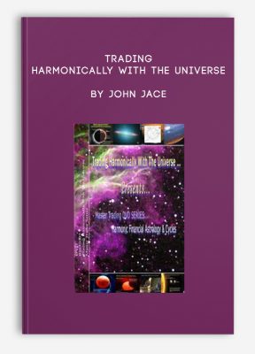 Trading Harmonically with the Universe by John Jace
