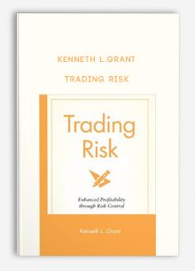 Trading Risk by Kenneth L.Grant