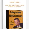 Trading The Hobbs Triple Crown Strategy by Derrik Hobbs