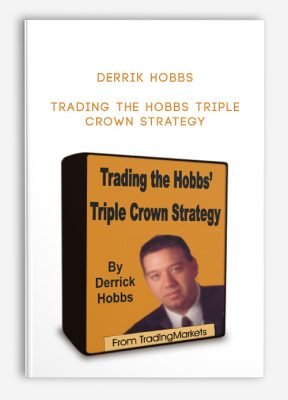Trading The Hobbs Triple Crown Strategy by Derrik Hobbs
