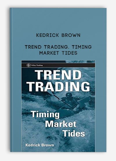 Trend Trading. Timing Market Tides by Kedrick Brown