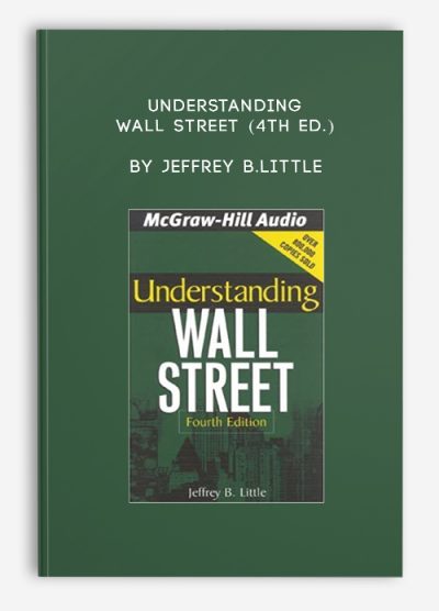 Understanding Wall Street (4th Ed.) by Jeffrey B.Little