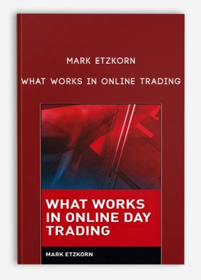 What Works in Online Trading by Mark Etzkorn