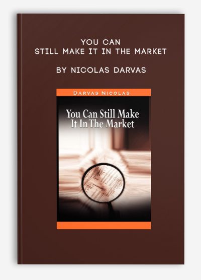 You Can Still Make it in the Market by Nicolas Darvas