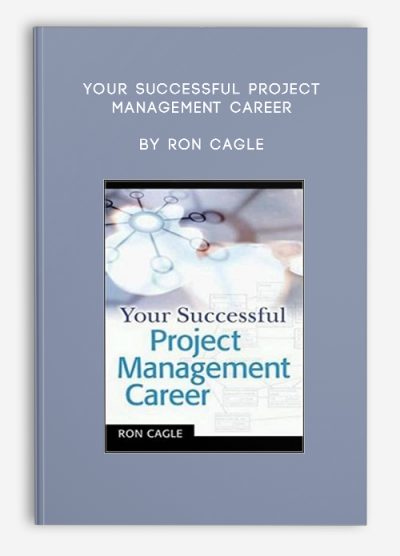 Your Successful Project Management Career by Ron Cagle