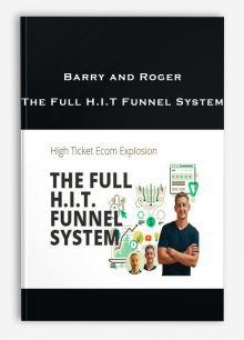 Barry and Roger – The Full H.I.T Funnel System