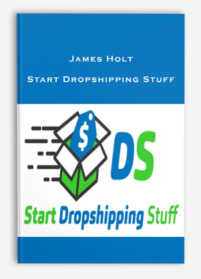 James Holt – Start Dropshipping Stuff