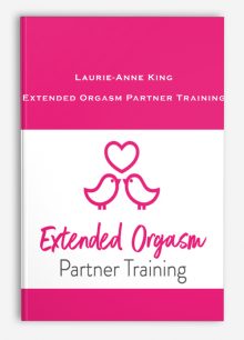 Laurie-Anne King – Extended Orgasm Partner Training