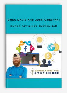 Greg Davis and John Crestani – Super Affiliate System 2.0