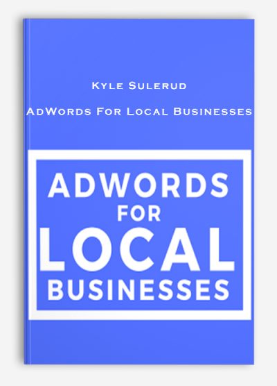 Kyle Sulerud – AdWords For Local Businesses